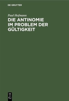 Die Antinomie im Problem der Gültigkeit (eBook, PDF) - Hofmann, Paul