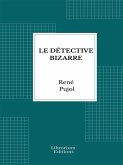 Le Détective Bizarre (eBook, ePUB)