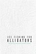 Ice Fishing for Alligators - Bild 1