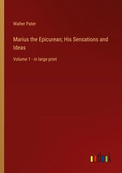 Marius the Epicurean; His Sensations and Ideas