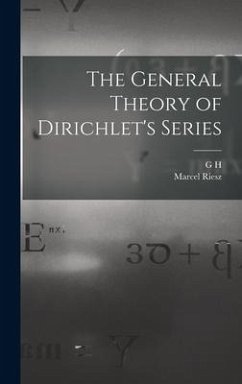 The General Theory of Dirichlet's Series - Hardy, G H; Riesz, Marcel