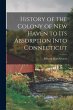 History of the Colony of New Haven to... - Bild 1