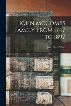 John McCombs Family From 1747 to 1897 - Ward, John Clark