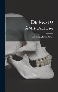 De Motu Animalium - Borelli, Giovanni Alfonso