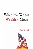 When the Whites Wouldn't Move