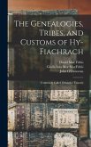 The Genealogies, Tribes, and Customs of Hy-Fiachrach: Commonly Called O'dowda's Country