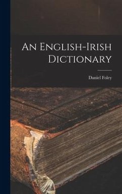 An English-Irish Dictionary - Foley, Daniel