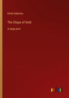 The Clique of Gold - Gaboriau, Emile