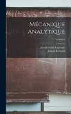 Mécanique Analytique; Volume 1