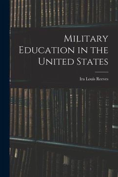 Military Education in the United States - Reeves, Ira Louis