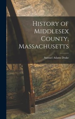 History of Middlesex County, Massachusetts - Drake, Samuel Adams