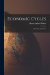 Economic Cycles: Their Law and Cause - Bild 1