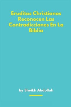 Eruditos Christianos Reconocen Las Contradicciones En La Biblia - Abdullah, Sheikh