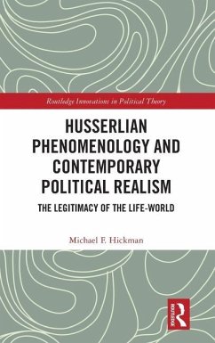 Husserlian Phenomenology and Contemporary Political Realism - Hickman, Michael F