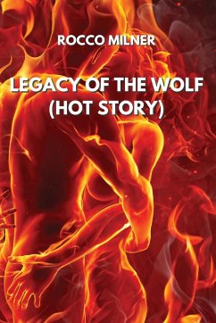 LEGACY OF THE WOLF (HOT STORY) - Milner, Rocco