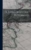 El Libro Rojo del Putumayo El Libro Rojo del Putumayo