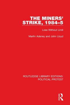 The Miners' Strike, 1984-5 - Adeney, Martin; Lloyd, John