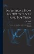 Inventions, How To Protect, Sell And... - Bild 1