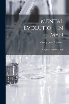 Mental Evolution in Man: Origin of Human Faculty - Romanes, George John