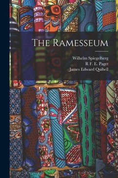 The Ramesseum - Quibell, James Edward; Spiegelberg, Wilhelm; Paget, R. F. E.