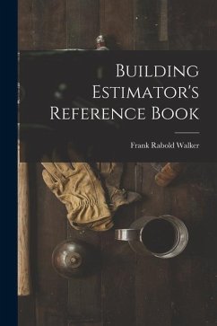Building Estimator's Reference Book - Walker, Frank Rabold