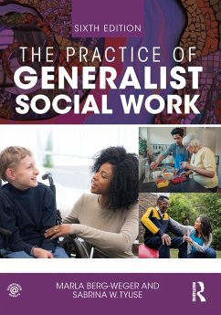 The Practice of Generalist Social Work - Berg-Weger, Marla (Saint Louis University, USA); Tyuse, Sabrina W (St Louis University, Missouri, USA)