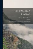 The Panama Canal: Pictorial View of the World's Greatest Engineering Feat
