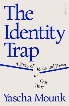 The Identity Trap - Mounk, Yascha