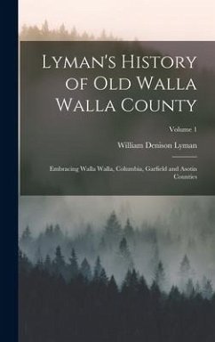 Lyman's History of Old Walla Walla County - Lyman, William Denison