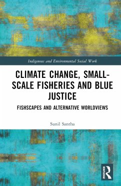 Climate Change, Small-Scale Fisheries, and Blue Justice - Santha, Sunil D
