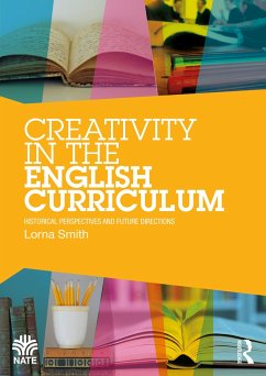 Creativity in the English Curriculum - Smith, Lorna