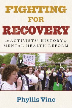 Fighting for Recovery: An Activists' History of Mental Health Reform - Vine, Phyllis