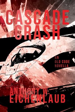 Cascade Crash - Eichenlaub, Anthony W.