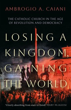 Losing a Kingdom, Gaining the World - Caiani, Ambrogio A.
