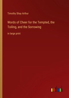 Words of Cheer for the Tempted, the Toiling, and the Sorrowing