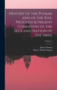 Cover History of the Punjab, and of the Rise, Progress & Present Condition of the Sect and Nation of the Sikhs; Volume 1