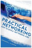 Practical Networking: How to Give and Get Finding Jobs