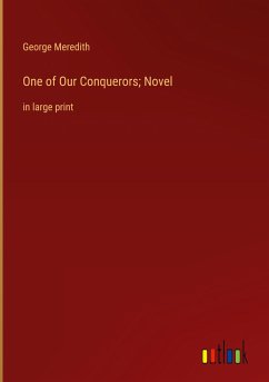 One of Our Conquerors; Novel - Meredith, George