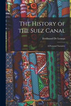 Cover The History of the Suez Canal: A Personal Narrative