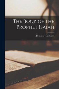 The Book of the Prophet Isaiah - Henderson, Ebenezer
