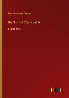 The Story of Sonny Sahib - Duncan, Sara Jeannette