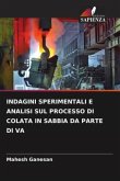 INDAGINI SPERIMENTALI E ANALISI SUL PROCESSO DI COLATA IN SABBIA DA PARTE DI VA