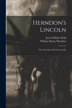 Cover Herndon's Lincoln: The True Story Of A Great Life