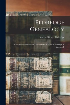 Cover Eldredge Genealogy: A Record of Some of the Descendants of William Eldredge of Yarmouth