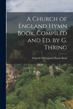 Cover A Church of England Hymn Book, Compiled and Ed. by G. Thring