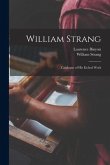 William Strang: Catalogue of His Etched Work