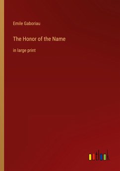 The Honor of the Name - Gaboriau, Emile