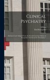 Clinical Psychiatry: Abstracted and Adapted From the Seventh German Edition of Kraepelin's "Lehrbuch der Psychiatrie."