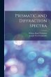 Prismatic and Diffraction Spectra - Bild 1