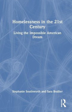 Homelessness in the 21st Century - Southworth, Stephanie; Brallier, Sara